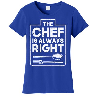 The Chef Is Always Right Private Sous Chef Party Gift Women's T-Shirt