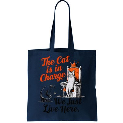 The Cat Is In Charge We Just Live Here Funny Cat Lover Tote Bag