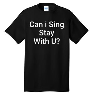 Thekidlaroi Can I Sing Stay With U Charlton Tall T-Shirt