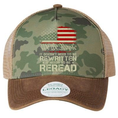 The Constitution It Doesnt Need To Be Rewritten It Needs To Be Reread Legacy Tie Dye Trucker Hat