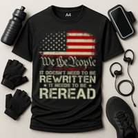 The Constitution It Doesnt Need To Be Rewritten It Needs To Be Reread Performance Shirt