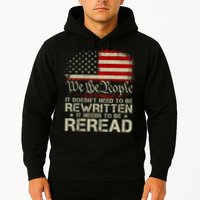 The Constitution It Doesnt Need To Be Rewritten It Needs To Be Reread Hoodie