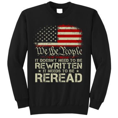 The Constitution It Doesnt Need To Be Rewritten It Needs To Be Reread Sweatshirt