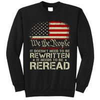 The Constitution It Doesnt Need To Be Rewritten It Needs To Be Reread Sweatshirt