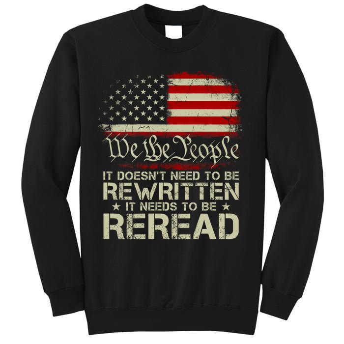 The Constitution It Doesnt Need To Be Rewritten It Needs To Be Reread Sweatshirt
