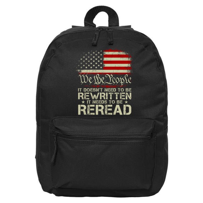 The Constitution It Doesnt Need To Be Rewritten It Needs To Be Reread 16 in Basic Backpack