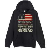 The Constitution It Doesnt Need To Be Rewritten It Needs To Be Reread Premium Pullover Hoodie