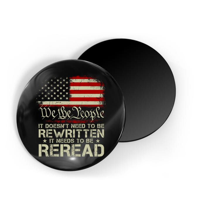 The Constitution It Doesnt Need To Be Rewritten It Needs To Be Reread Magnet