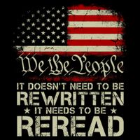 The Constitution It Doesnt Need To Be Rewritten It Needs To Be Reread Premium T-Shirt