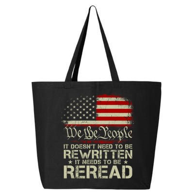 The Constitution It Doesnt Need To Be Rewritten It Needs To Be Reread 25L Jumbo Tote