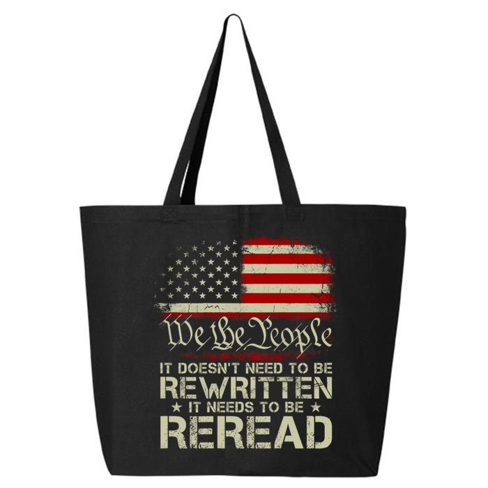 The Constitution It Doesnt Need To Be Rewritten It Needs To Be Reread 25L Jumbo Tote