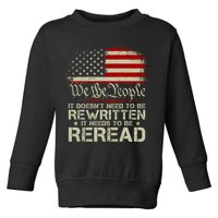 The Constitution It Doesnt Need To Be Rewritten It Needs To Be Reread Toddler Sweatshirt