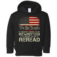 The Constitution It Doesnt Need To Be Rewritten It Needs To Be Reread Toddler Hoodie
