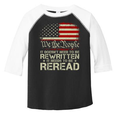 The Constitution It Doesnt Need To Be Rewritten It Needs To Be Reread Toddler Fine Jersey T-Shirt