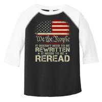 The Constitution It Doesnt Need To Be Rewritten It Needs To Be Reread Toddler Fine Jersey T-Shirt