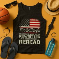 The Constitution It Doesnt Need To Be Rewritten It Needs To Be Reread Tank Top