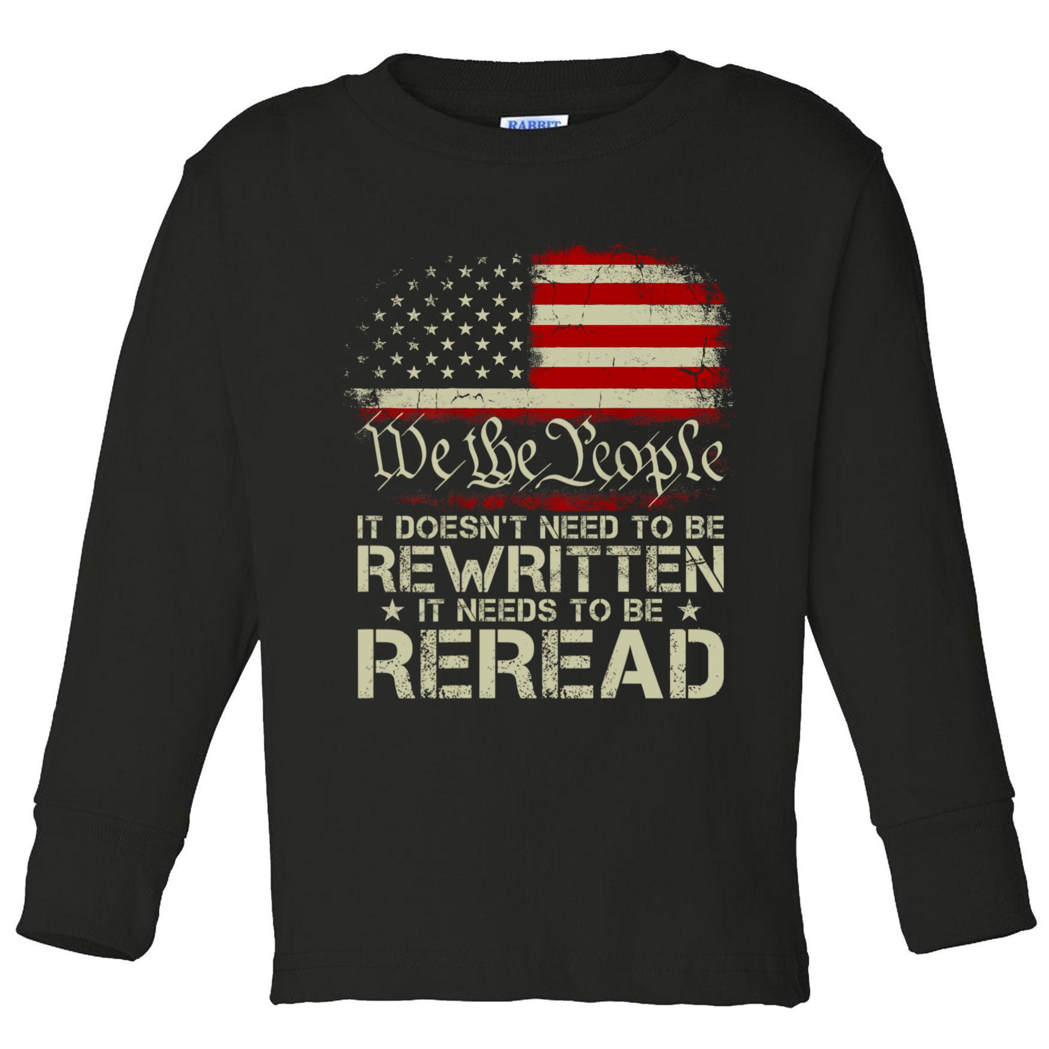 The Constitution It Doesnt Need To Be Rewritten It Needs To Be Reread Toddler Long Sleeve Shirt