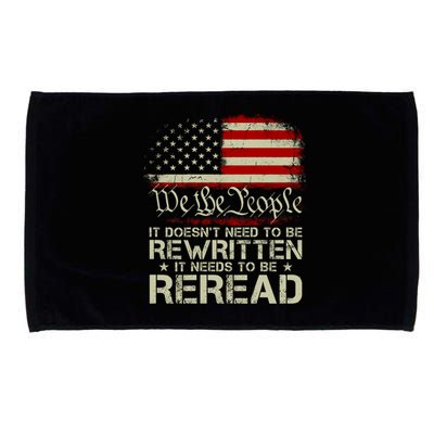 The Constitution It Doesnt Need To Be Rewritten It Needs To Be Reread Microfiber Hand Towel