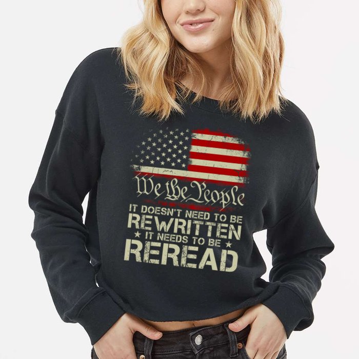 The Constitution It Doesnt Need To Be Rewritten It Needs To Be Reread Cropped Pullover Crew