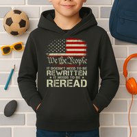 The Constitution It Doesnt Need To Be Rewritten It Needs To Be Reread Kids Hoodie