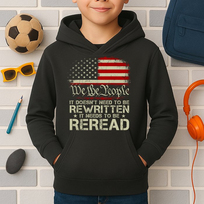 The Constitution It Doesnt Need To Be Rewritten It Needs To Be Reread Kids Hoodie
