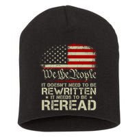 The Constitution It Doesnt Need To Be Rewritten It Needs To Be Reread Short Acrylic Beanie