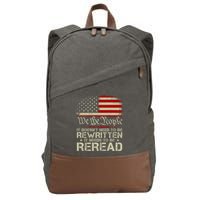 The Constitution It Doesnt Need To Be Rewritten It Needs To Be Reread Cotton Canvas Backpack