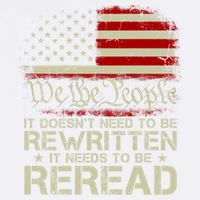 The Constitution It Doesnt Need To Be Rewritten It Needs To Be Reread Garment-Dyed Sweatshirt