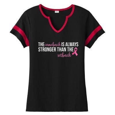 The Comeback Is Always Stronger Than Setback Breast Cancer Ladies Halftime Notch Neck Tee