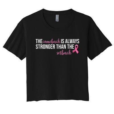 The Comeback Is Always Stronger Than Setback Breast Cancer Women's Crop Top Tee