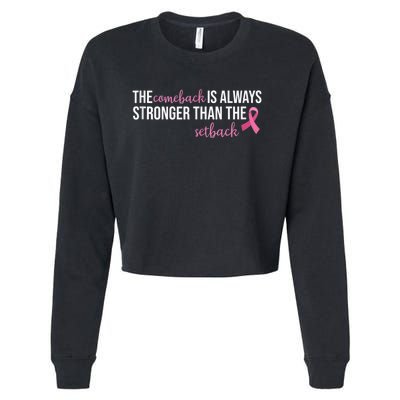 The Comeback Is Always Stronger Than Setback Breast Cancer Cropped Pullover Crew