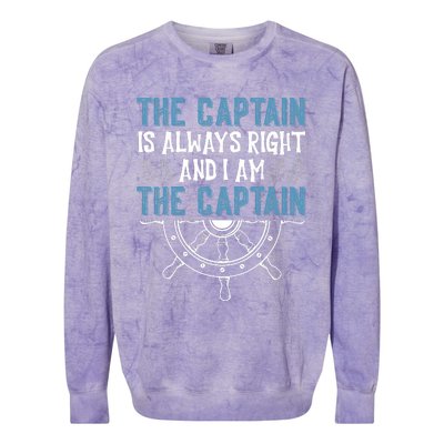 The Captain Is Always Right And I Am The Captain Funny Colorblast Crewneck Sweatshirt