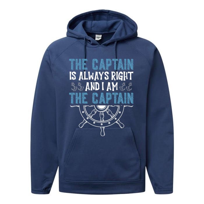 The Captain Is Always Right And I Am The Captain Funny Performance Fleece Hoodie