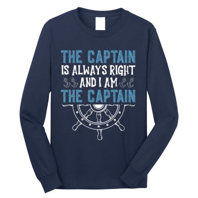 The Captain Is Always Right And I Am The Captain Funny Long Sleeve Shirt