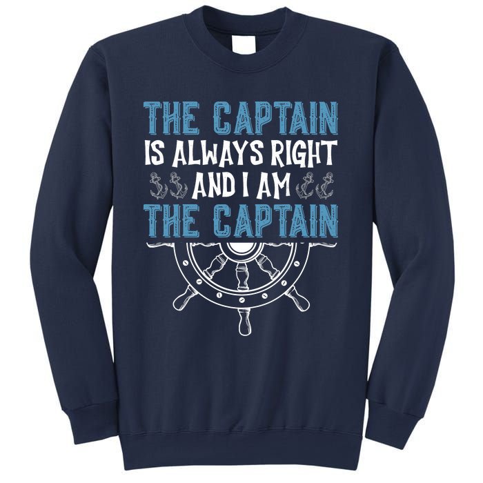 The Captain Is Always Right And I Am The Captain Funny Sweatshirt