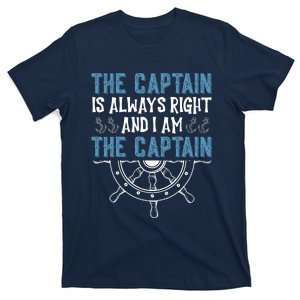 The Captain Is Always Right And I Am The Captain Funny T-Shirt