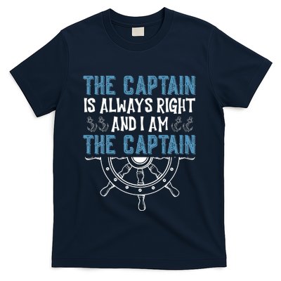 The Captain Is Always Right And I Am The Captain Funny T-Shirt