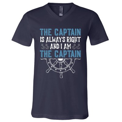 The Captain Is Always Right And I Am The Captain Funny V-Neck T-Shirt