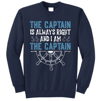 The Captain Is Always Right And I Am The Captain Funny Tall Sweatshirt