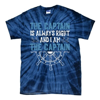 The Captain Is Always Right And I Am The Captain Funny Tie-Dye T-Shirt