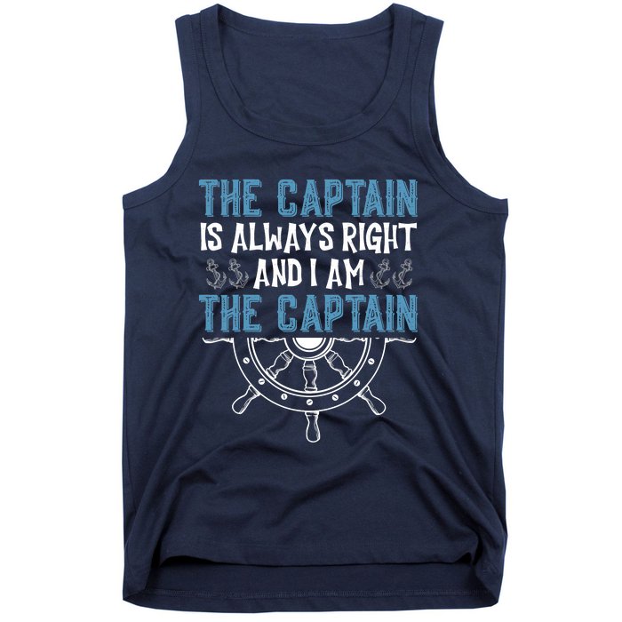 The Captain Is Always Right And I Am The Captain Funny Tank Top