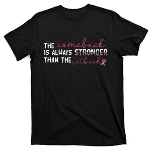 The Comeback Is Always Stronger Than Setback Breast Cancer T-Shirt