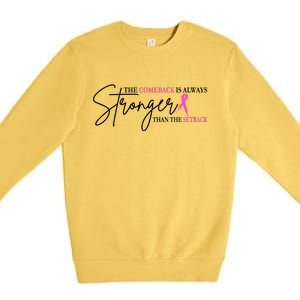 The Comeback Is Always Stronger Than The Set Back Breast Cancer Premium Crewneck Sweatshirt