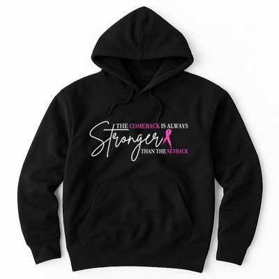 The Comeback Is Always Stronger Than The Set Back Breast Cancer Hoodie