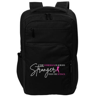 The Comeback Is Always Stronger Than The Set Back Breast Cancer Impact Tech Backpack