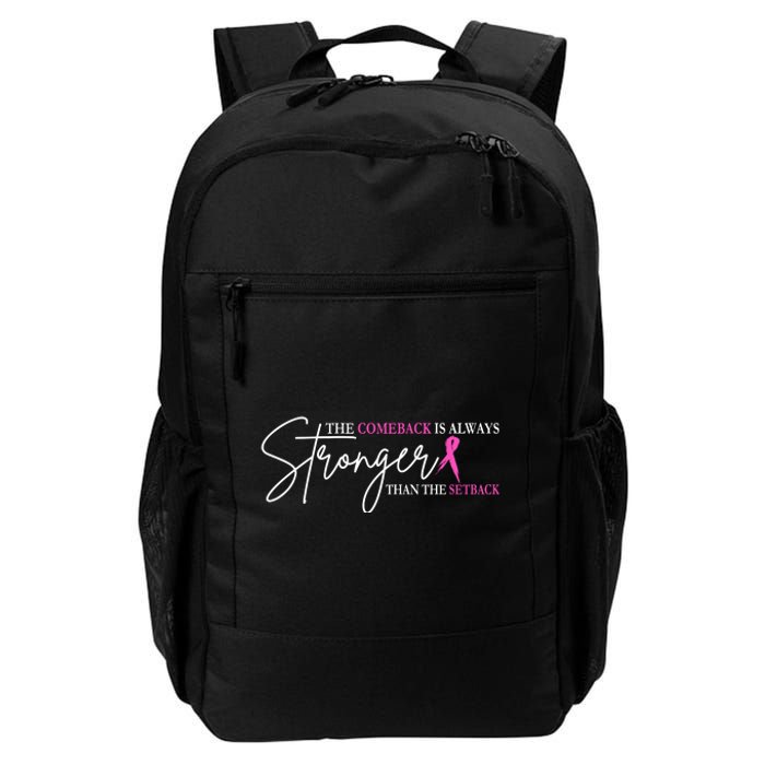 The Comeback Is Always Stronger Than The Set Back Breast Cancer Daily Commute Backpack