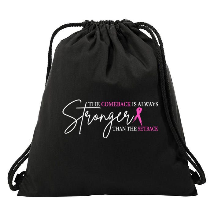 The Comeback Is Always Stronger Than The Set Back Breast Cancer Drawstring Bag