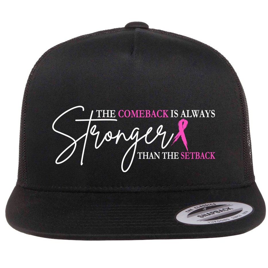 The Comeback Is Always Stronger Than The Set Back Breast Cancer Flat Bill Trucker Hat