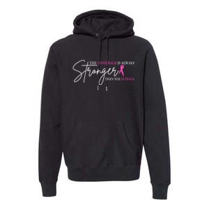 The Comeback Is Always Stronger Than The Set Back Breast Cancer Premium Hoodie