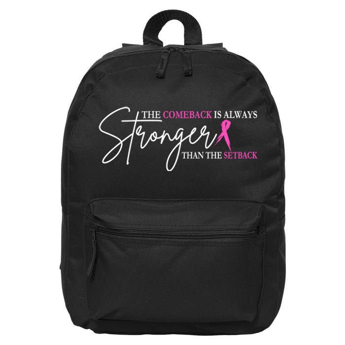 The Comeback Is Always Stronger Than The Set Back Breast Cancer 16 in Basic Backpack